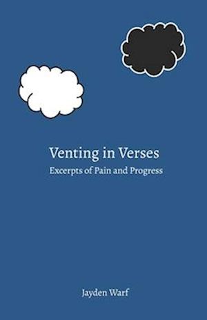 Venting in Verses: Excerpts of Pain and Progress