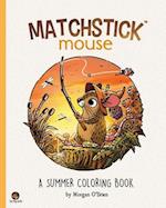 Matchstick Mouse: A Summer Coloring Book 