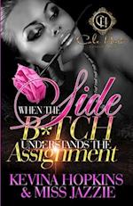 When The Side B*tch Understands The Assignment: An Urban Romance 