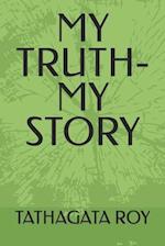 MY TRUTH-MY STORY 