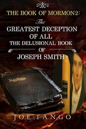 The Book of Mormon 2: The Greatest Deception of All