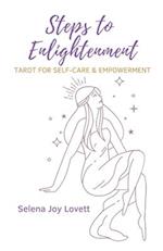STEPS TO ENLIGHTENMENT: Tarot for Self-care & Empowerment 