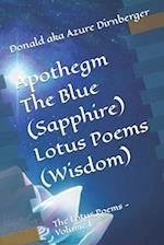 Apothegm The Blue (Sapphire) Lotus Poems (Wisdom): The Lotus Poems - Volume I 