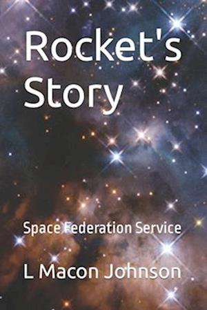 Rocket's Story: Space Federation Service