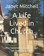 A Life Lived in Church: The Testimony of a Good Girl on Her Way to Hell 