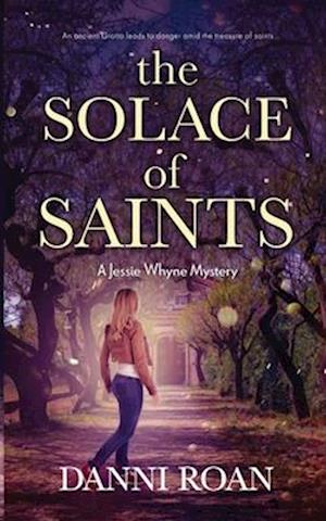 The Solace of Saints: A Jessie Whyne Mystery