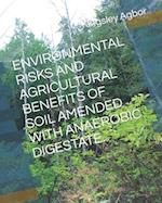 Environmental Risks and Agricultural Benefits of Soil Amended with Anaerobic Digestate.