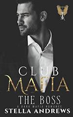 Club Mafia - The Boss: A Dark Mafia Romance 