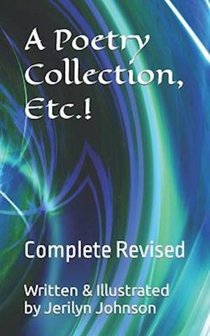 A Poetry Collection, Etc.!: Complete Revised