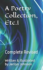 A Poetry Collection, Etc.!: Complete Revised 