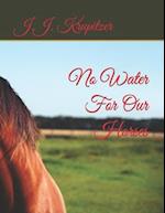 No Water For Our Horses 