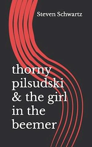 thorny pilsudski & the girl in the beemer