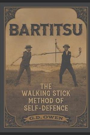 Bartitsu: The Walking Stick Method of Self-Defence