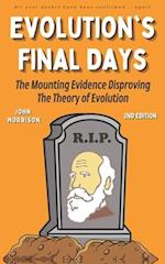 Evolution's Final Days: The Mounting Evidence Disproving the Theory of Evolution 