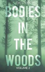 Bodies in the Woods: Unexplained Mysteries, Volume 2 