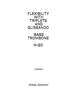 FLEXIBILITY WITH TRIPLETS AND GLISSANDO BASS TROMBONE N-20: LONDON