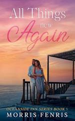 All Things New Again: Heartwarming Contemporary Christian Romance Book 