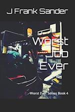 Worst Job Ever: Worst Ever Series Book 4 