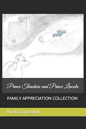 Prince Theodore and Prince Lincoln: FAMILY APPRECIATION COLLECTION