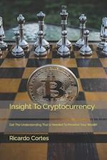 Insight To Cryptocurrency: Get The Understanding That Is Needed For You To Be Successful 