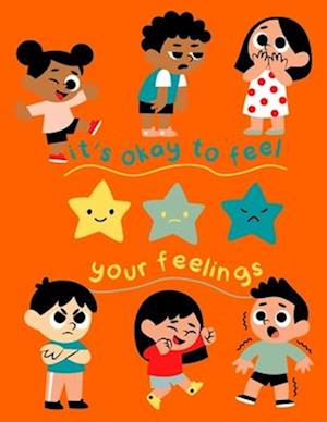 It's Okay to Feel Your Feelings