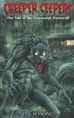 CREEPER CEEPERS- The Tale of the Greenwich Werewolf: Book Two 