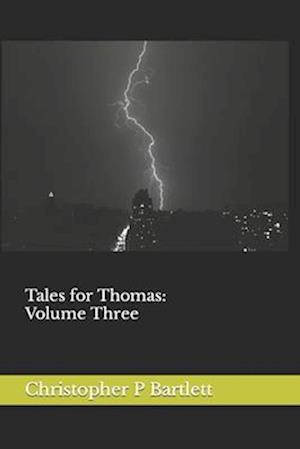 Tales for Thomas: Volume Three