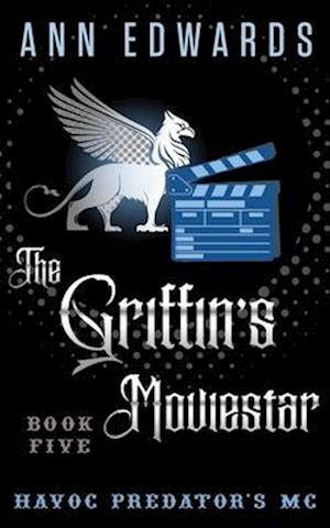 The Griffin's Moviestar: Havoc Predators MC, Book 5