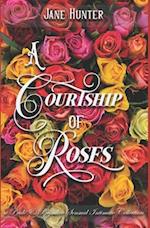 A Courtship of Roses: Books 1-6: A Pride and Prejudice Sensual Intimate Collection 