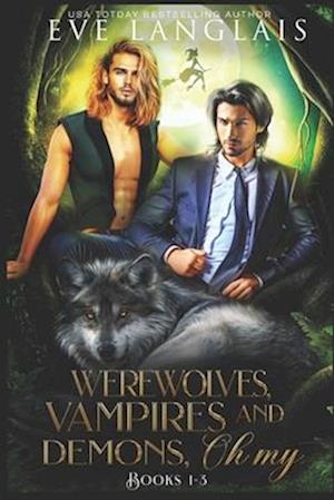 Werewolves, Vampires and Demons, Oh My: Books 1 - 3