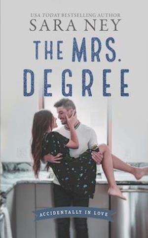 The Mrs Degree: A Secret Baby Second Chance Romance