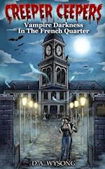 CREEPER CEEPERS - Vampire Darkness in the French Quarter - Book Thirteen 