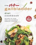 The No-Gallbladder Diet Cookbook: Recipes to Cook Post Gallbladder Removal Surgery 