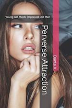 Perverse Attraction: Young Girl Meets Depraved Old Man 