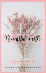 Beautiful Faith : Learn To Lean On God 