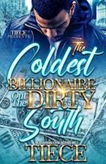 The Coldest Billionaire Out The Dirty South: A Standalone Novel 