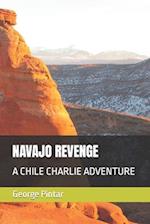 NAVAJO REVENGE: A CHILE CHARLIE ADVENTURE 