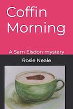 Coffin Morning: A Sam Elsdon mystery 