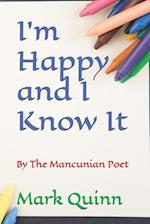 I'm Happy and I Know It: By The Mancunian Poet 