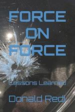 FORCE-ON-FORCE: Lessons Learned 