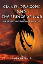 GIANTS, DRAGONS AND THE PRINCE OF NOD : AN ADVENTURE INTO GOOD AND EVIL 