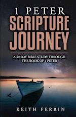 1 Peter Scripture Journey: A 40-Day Bible Study Through the Book of 1 Peter 