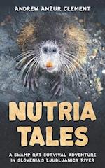 Nutria Tales: A swamp rat survival adventure in Slovenia's Ljubljanica River. 