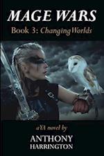 Mage Wars - Book 3: Changing Worlds 