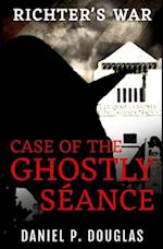 Richter's War: Case of the Ghostly Séance 