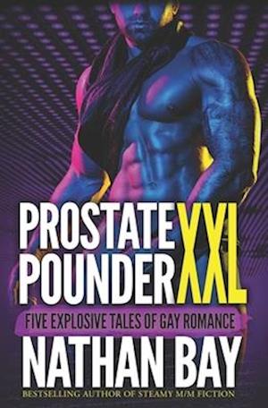 Prostate Pounder XXL: Gay College Romance Short Stories