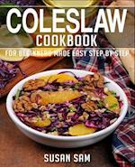 COLESLAW COOKBOOK: BOOK 1, FOR BEGINNERS MADE EASY STEP BY STEP 