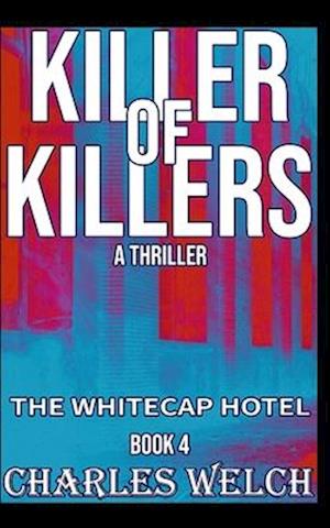 Killer of Killers 4: The Whitecap Hotel Book Four