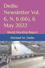 Dediu Newsletter Vol. 6, N. 6 (66), 6 May 2022: World Monthly Report 