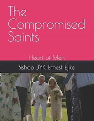 The Compromised Saints : Heart of Men